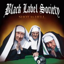 Black Label Society : Shot to Hell